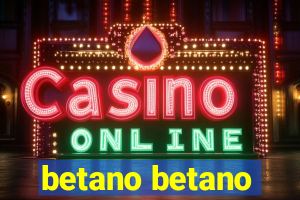 betano betano